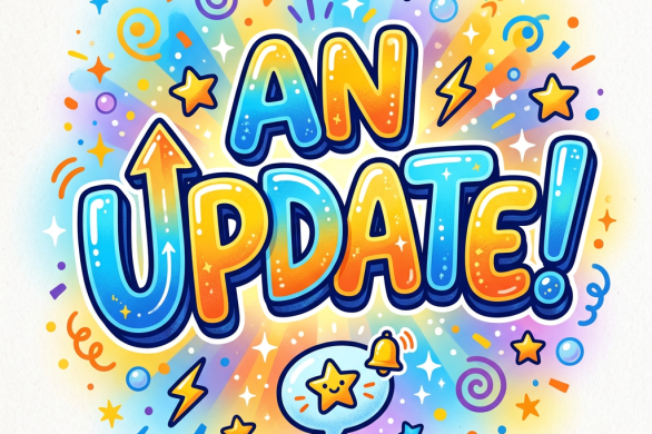 Colorful text reading 'An Update!' surrounded by stars, swirls, and sparkles
