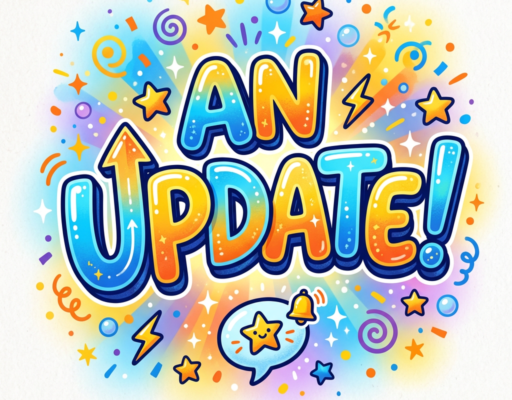 Colorful text reading 'An Update!' surrounded by stars, swirls, and sparkles